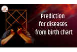 Medical Astrology: Prediction for disease from birth chart